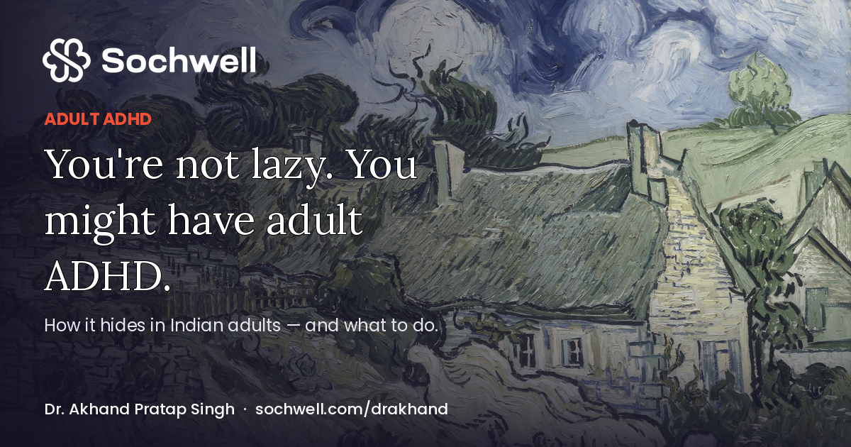 Cover image for Adult ADHD in India: Why So Many Are Diagnosed Only as Grown-Ups