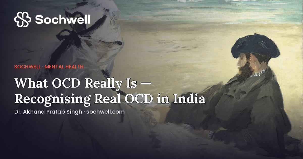 Cover image for "I'm So OCD" Is Not a Personality Trait: Guide to Recognising Real OCD in India